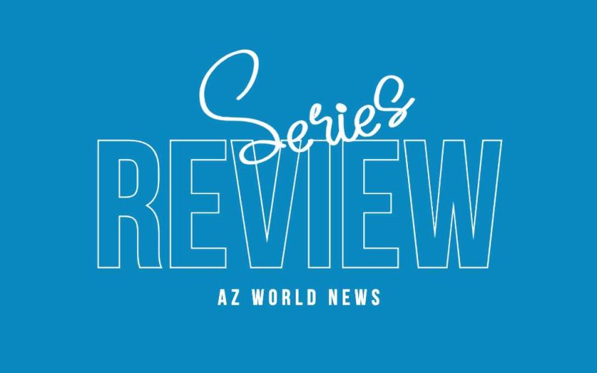 series review AZ WORLD NEWS